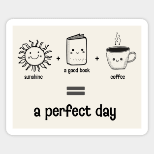 Sunshine + A Good Book + Coffee = A Perfect Day Sticker